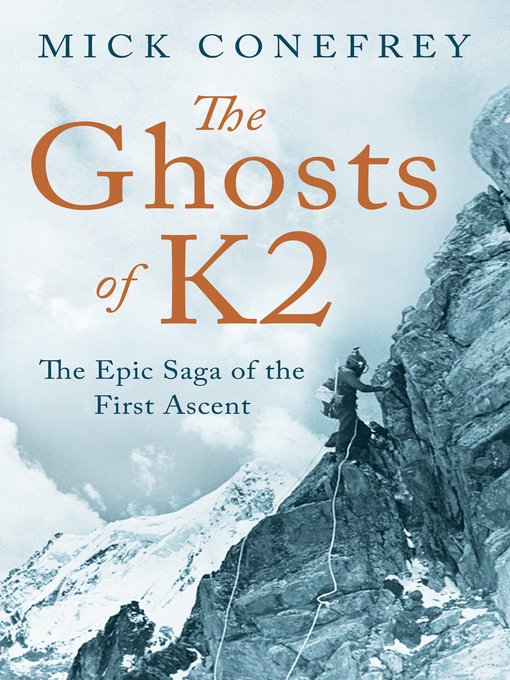 Title details for The Ghosts of K2 by Mick Conefrey - Available